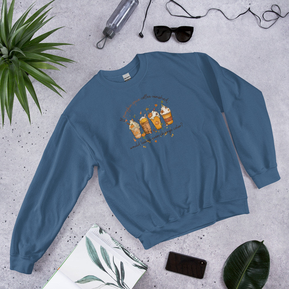 Fall Coffee Sweatshirt, Pumpkin Spice Humor Tee, Funny Snarky Long Sleeve Shirt, Holiday Trending Humorous Quote, Coffee Lover Graphic